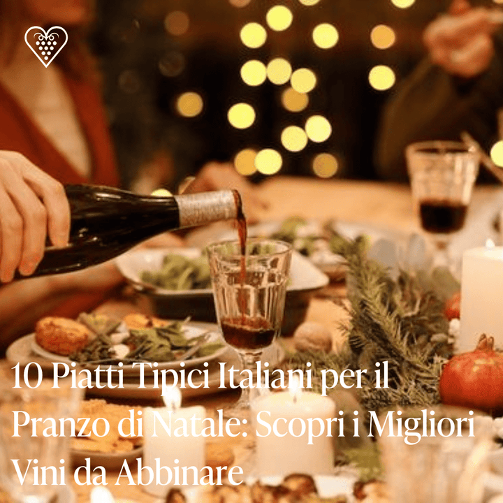 10 Piatti Tipici Italiani per il Pranzo di Natale: Scopri i Migliori Vini da Abbinare - Carta dei Vini