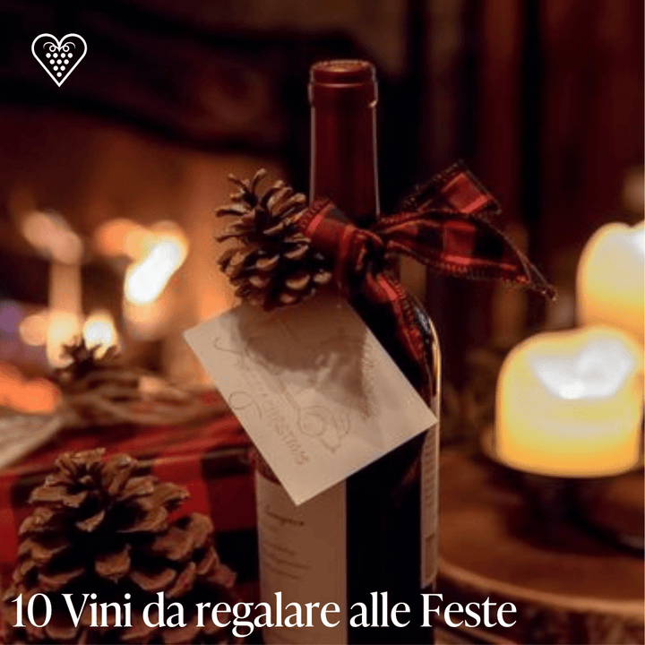 10 Vini da regalare alle Feste - Carta dei Vini