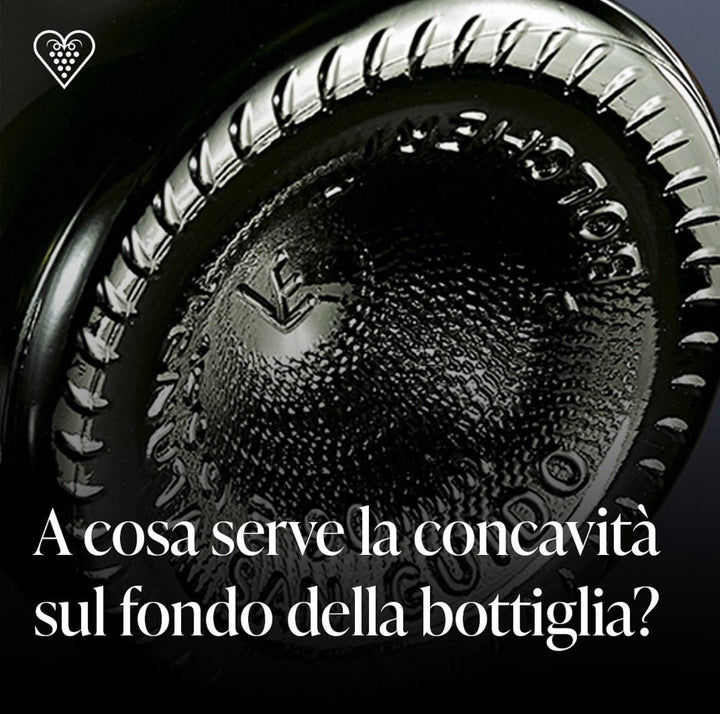 A cosa serve la concavità sul fondo della bottiglia? - Carta dei Vini