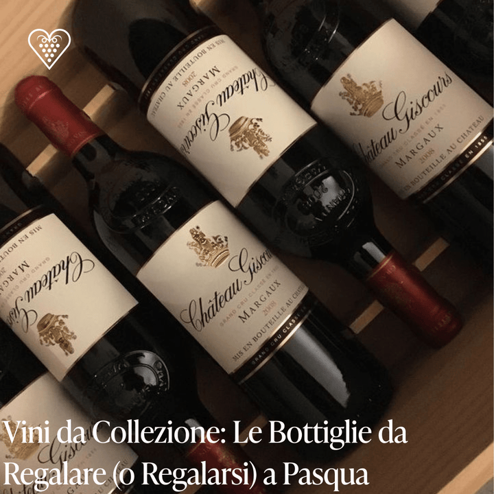 Vini da Collezione: Le Bottiglie da Regalare (o Regalarsi) a Pasqua - Carta dei Vini